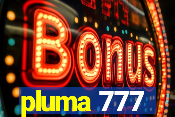 pluma 777